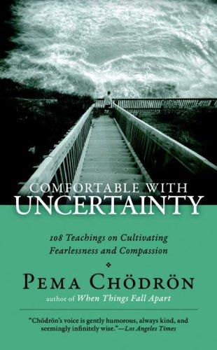 Pema Chödrön: Comfortable with Uncertainty (2008, Shambhala)