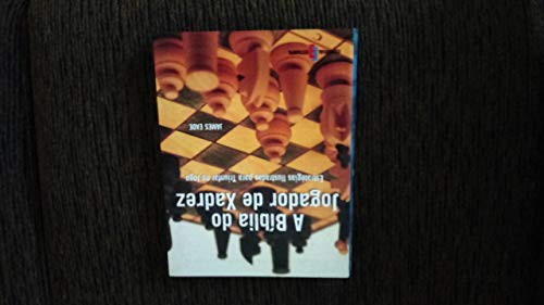 James Eade, Editorial Estampa: A BÍblia Do Jogador De Xadrez (Paperback, 2005, Editorial Estampa)