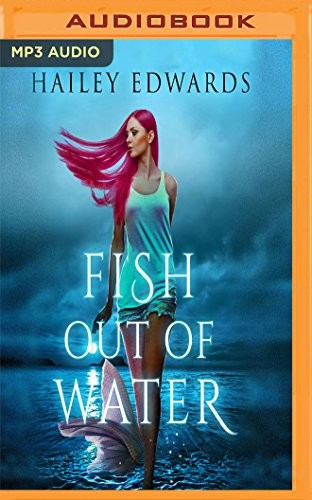 Hailey Edwards, Stephanie Einstein: Fish Out of Water (AudiobookFormat, 2018, Audible Studios on Brilliance Audio)