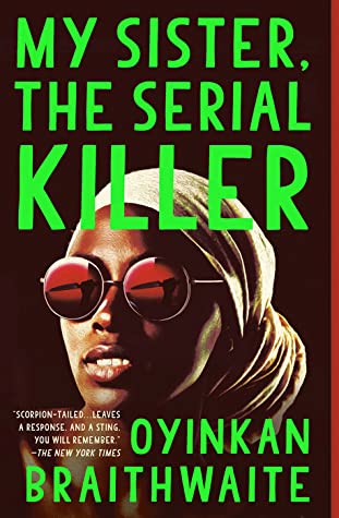 Oyinkan Braithwaite: My Sister, the Serial Killer (2019, Knopf Doubleday Publishing Group)