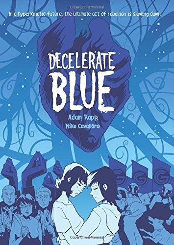 Adam Rapp, Mike Cavallaro: Decelerate Blue (2017)