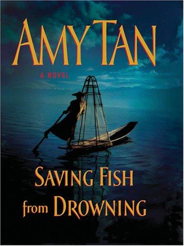 Amy Tan: Saving fish from drowning (2005, Thorndike Press)