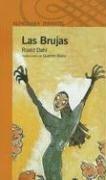 Roald Dahl: Las Brujas / The Witches (Alfaguara Infantil) (Paperback, Spanish language, 2006, Alfaguara)
