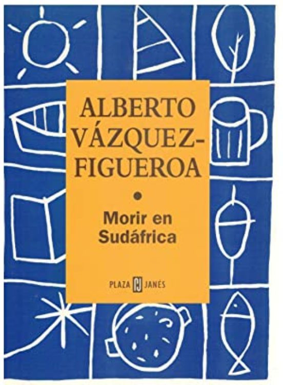 Alberto Vázquez-Figueroa: Morir en Sudáfrica (Paperback, Spanish language, 1998, Plaza & Janés)