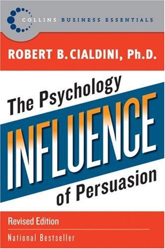 Robert Cialdini: Influence (2006, Collins)