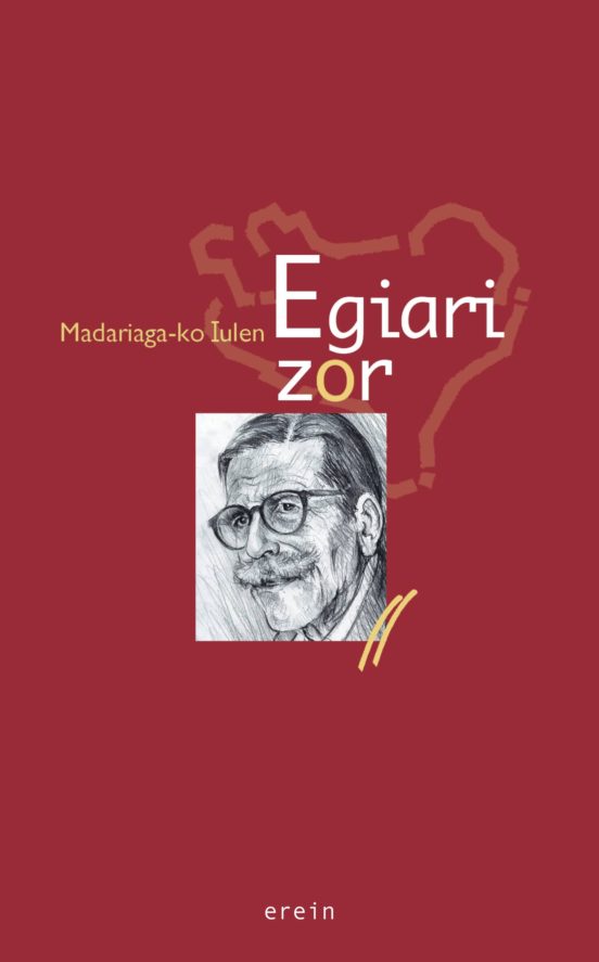 Julen Madariaga: Egiari zor (Paperback, Euskara language, 2014, Erein)