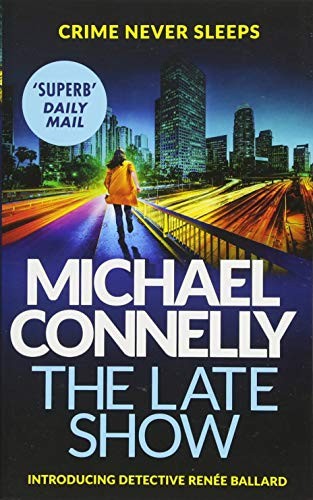 Michael Connelly: The Late Show [Paperback] [Jan 01, 2018] Michael Connelly (Paperback, 2018, ORION)