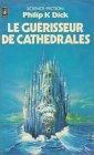 Philip K. Dick: Le guérisseur de cathedrales : Collection : Science fiction pocket n° 5083 (French language, 1980)