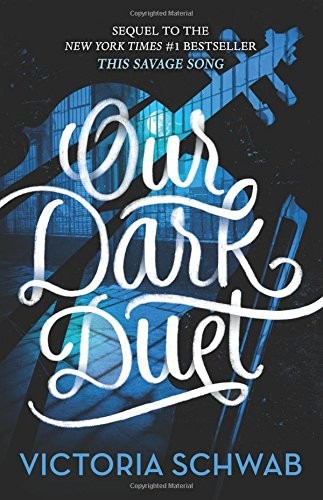 V. E. Schwab: Our Dark Duet (Monsters of Verity) (2018, Greenwillow Books)
