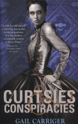 Gail Carriger: Curtsies And Conspiracies (2013, Little, Brown Book Group)