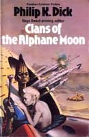 Philip K. Dick: Clans of the Alphane moon (1975, Panther)