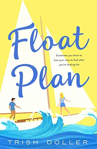 Trish Doller: Float Plan (Paperback, 2021, St. Martin's Griffin)