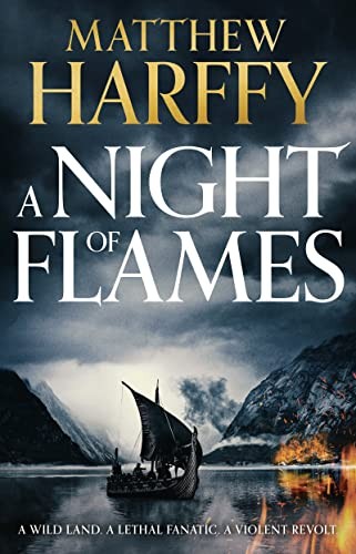 Matthew Harffy: Night of Flames (2022, Head of Zeus)