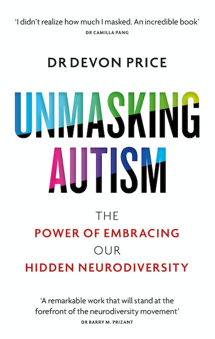 Devon Price: Unmasking Autism (2022, Octopus Publishing Group)