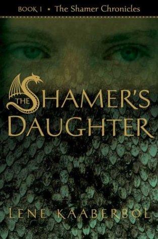 Lene Kaaberbol: The Shamer's daughter (2004, Henry Holt)
