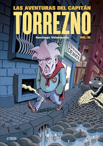 Santiago Valenzuela: Las aventuras del Capitán Torrezno, volumen 3. (Astiberri)