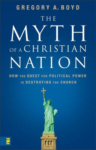 Gregory A. Boyd: The Myth of a Christian Nation (Paperback, 2007, Zondervan Publishing Company)