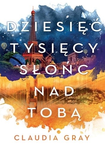 Claudia Gray, Tavia Gilbert: Dziesięć tysięcy słońc nad tobą (Polish language, 2017, Wydawnictwo Jaguar)