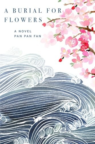 Pan Pan Fan: A Burial for Flowers (Paperback, Pan Pan Fan)