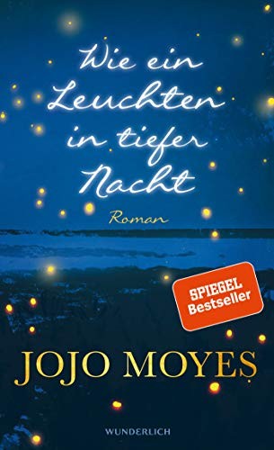 Jojo Moyes: Wie ein Leuchten in tiefer Nacht (Hardcover, 2019, Wunderlich Verlag)