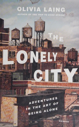 Olivia Laing: The lonely city (2016)