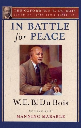 W. E. B. Du Bois: In Battle for Peace (Paperback, 2014, Oxford University Press)