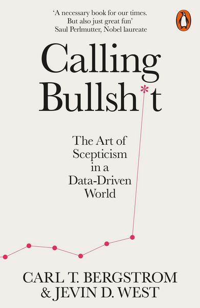 Jevin D. West, Carl T. Bergstrom: Calling Bullshit (Paperback, 2021)