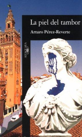 Arturo Pérez-Reverte: La piel del tambor (Spanish language, 1995, Alfaguara)