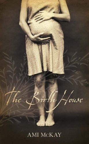 Ami McKay: The Birth House (Paperback, 2006, Vintage)