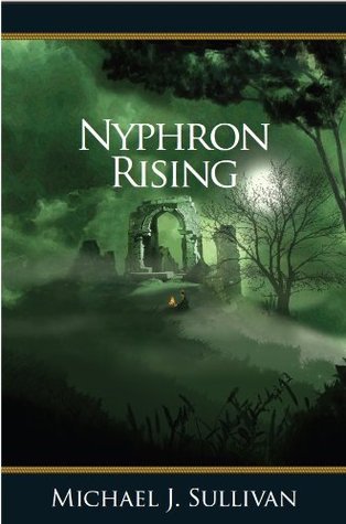 Michael J. Sullivan: Nyphron rising (2009, Ridan Publishing)