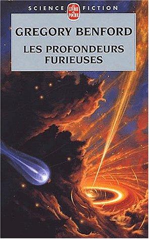 Gregory Benford: Les Profondeurs furieuses (Paperback, French language, 2002, LGF)
