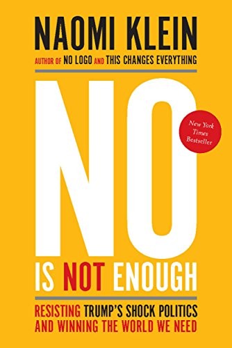 Naomi Klein: No Is Not Enough (Hardcover, 2017, Haymarket Books)