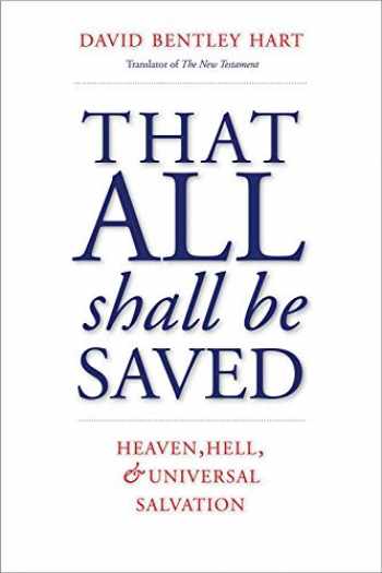 David Bentley Hart: That All Shall Be Saved (Hardcover, 2019, Yale University Press)