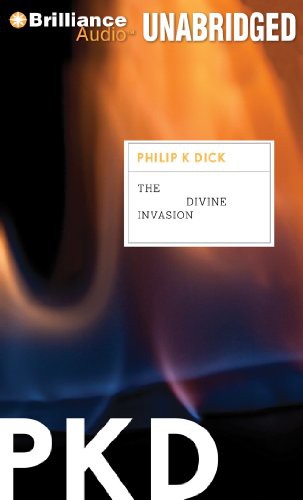 Dick Hill, Philip K. Dick: The Divine Invasion (AudiobookFormat, 2011, Brilliance Audio)