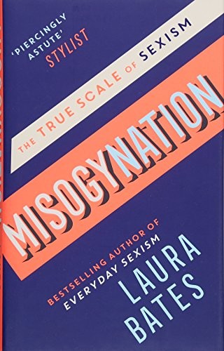 Laura Bates: Misogynation (Hardcover, 2018, Simon & Schuster UK, SIMON & SCHUSTER)