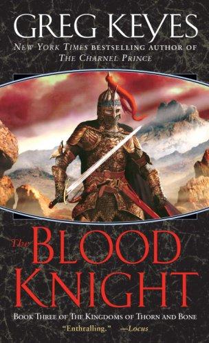 Frederik Pohl: The Blood Knight (Kingdoms of Thorn and Bone, Book 3) (Paperback, 2007, Del Rey)