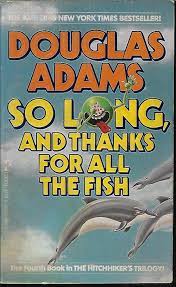 Douglas Adams: So Long, and Thanks for All the Fish (Hardcover, 1984, HARMONY BOOKS)
