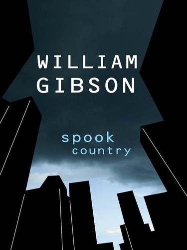 William Gibson (unspecified): Spook Country (EBook, 2008, Penguin Group USA, Inc.)