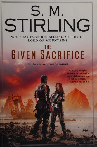 S. M. Stirling: The given sacrifice (2013)