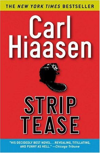 Carl Hiaasen: Strip Tease (2005, Grand Central Publishing)