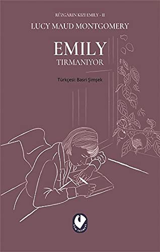 Lucy Maud Montgomery: Emily Tirmaniyor - Rüzgarin Kizi Emily 2 (Paperback, 2021, Cem Yayinevi)