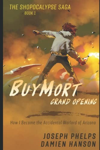 Joseph Phelps, Dames Handsome, Damien Hanson: BuyMort: Grand Opening (Paperback, 2022, Independently Published)