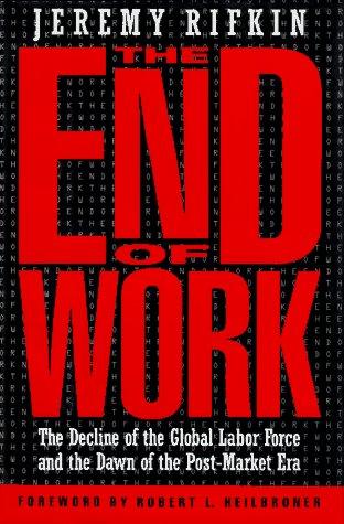 Jeremy Rifkin: The end of work (1995, G.P. Putnam's Sons)