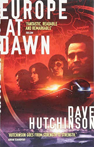 Dave Hutchinson: Europe At Dawn (Paperback, Rebellion)
