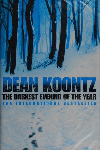 Dean Koontz: The Darkest Evening of the Year (Hardcover, 2008, HarperCollins Publishers)