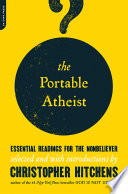 Christopher Hitchens: Portable Atheist (2007, Hachette Books)