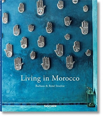 Barbara & René Stoeltie: Living in Morocco (2011, TASCHEN)