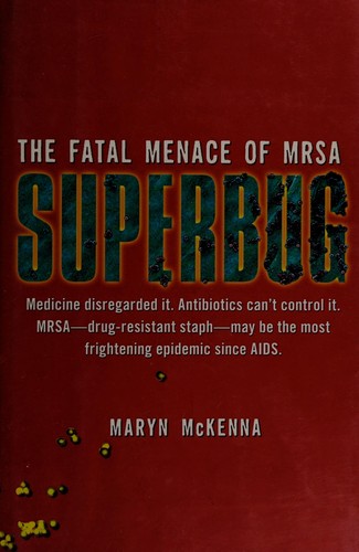 Maryn McKenna: Superbug (2010, Free Press)