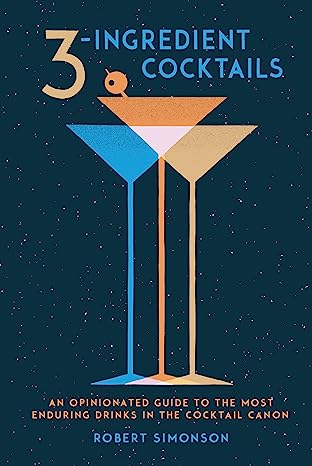 Robert Simonson: 3-ingredient cocktails (2017)