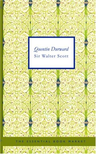 Walter Scott: Quentin Durward (Paperback, 2006, BiblioBazaar)